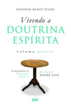 Vivendo A Doutrina Espirita Vol.4