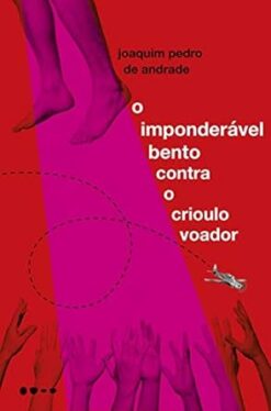 Imponderavel Bento Contra O Crioulo Voador, O