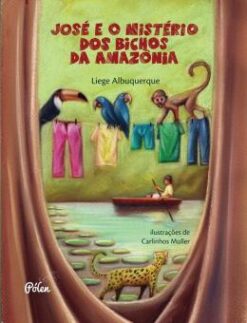 Jose E Misterio Dos Bichos Da Amazonia