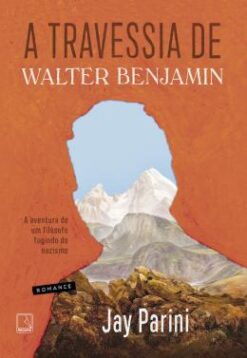 A Travessia de Walter Benjamin