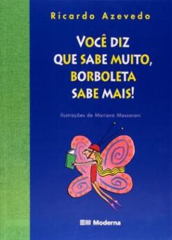 Voce Diz Que Sabe Muito, Borboleta Sabe Mais