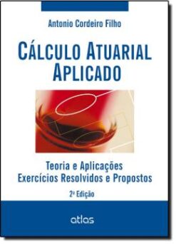 Calculo Atuaraial Aplicado - 2 Ed
