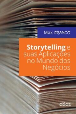 Storytelling E Suas Aplicacoes No Mundo Dos Negocios