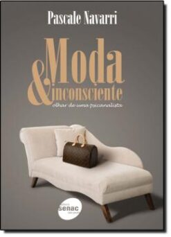 Moda e Inconsciente : Olhar De Uma Psicanalista