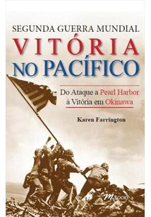 Segunda Guerra Mundial - Vitoria No Pacifico