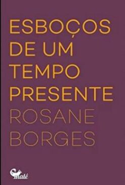 Esbocos De Um Tempo Presente