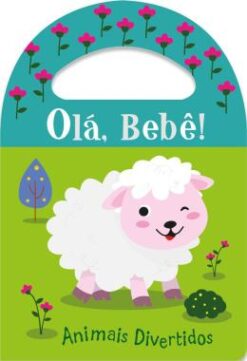 Animais Divertidos - Ola, Bebe!