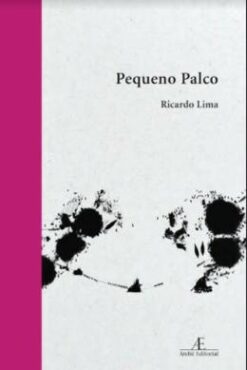 Pequeno Palco - Poemas 2013-2019
