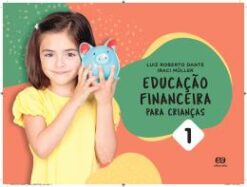 Educacao Financeira Para Criancas - Vol. 1