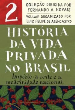 Historia Da Vida Privada No Brasil - Vol. 02