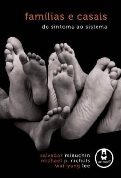 Familias E Casais: Do Sintoma Ao Sistema