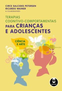 Terapias Congnitivo-Comportamentais Para Criancas E Adolescentes