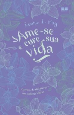 Ame-Se E Cure Sua Vida