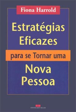 Estrategias Eficazes Para Se Tornar Uma Nova Pessoa