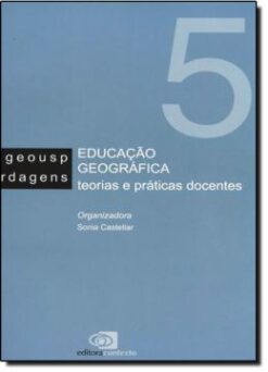 Educacao Geografica - Teorias E Praticas Docentes