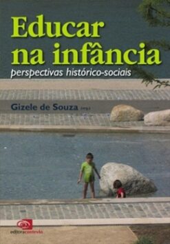 Educar Na Infancia - Perspectivas Historico-Sociais