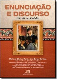 Enunciacao E Discurso - Tramas De Sentidos