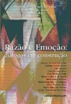 Razao E Emocao: Dialogos Em Construcao