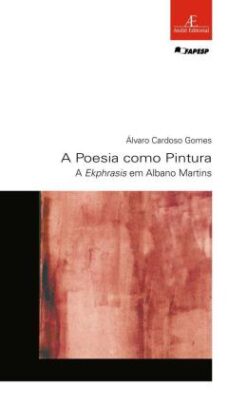 A Poesia Como Pintura - A Ekphrasis Em Albano Martins
