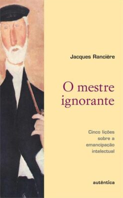 Mestre Ignorante - Cinco Licoes Sobre A Emancipaca
