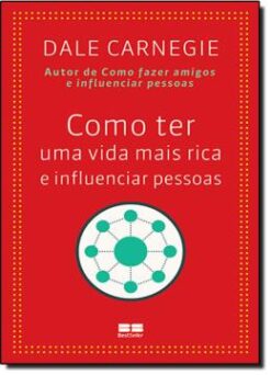Como Ter Uma Vida Mais Rica E Influenciar Pessoas