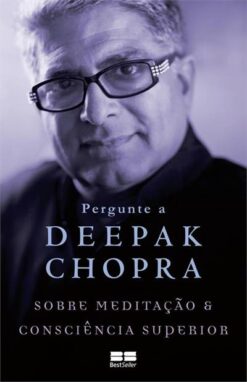 Pergunte A Deepak Chopra Sobre - Vol. 01