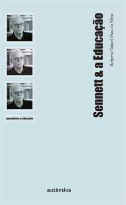 Sennett E A Educacao