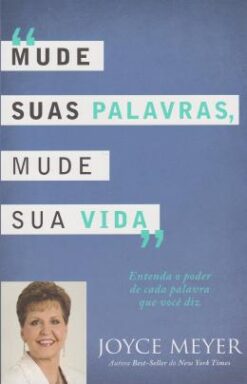 Mude Suas Palavras, Mude Sua Vida