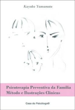 Psicoterapia Preventiva Da Familia - Metodo E Ilustracoes Clinicas