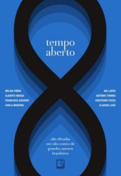Tempo Aberto - Oito Decadas Em Oito Contos De Grandes Autores Brasileiros