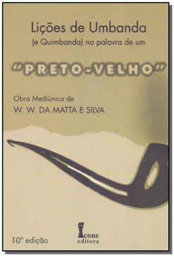 Licoes De Umbanda E Quimbanda Na Palavra De Um Preto-Velho