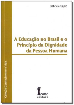 Educacao No Brasil E O Principio Da Dignidade Da Pessoa Humana, A