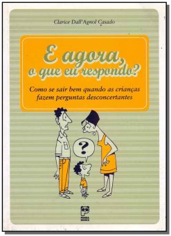 E Agora, O Que Eu Respondo?