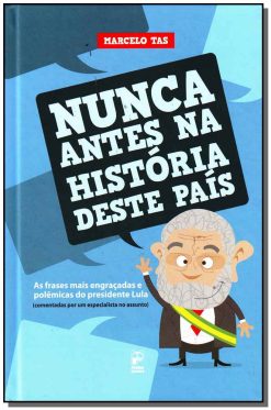 Nunca Antes Na Historia Deste Pais