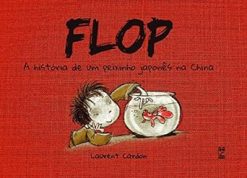 Flop - A Historia De Um Peixinho Japones Na China