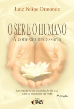 O Ser E O Humano - A Conexao Necessaria