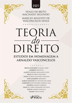Teoria Do Direito - Estudos Em Homenagem A Arnaldo Vasconcelos - 1�� Ed - 2021