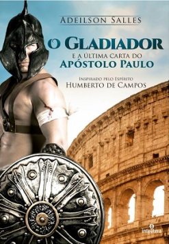 O Gladiador E A Ultima Carta Do Apostolo Paulo