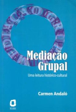 Mediacao Grupal: Uma Leitura Historico-Cultural