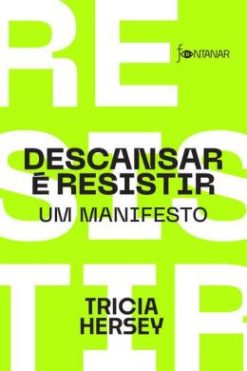 Descansar E Resistir - Um Manifesto