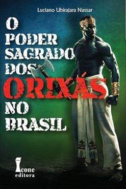 O Poder Sagrado Dos Orixas No Brasil