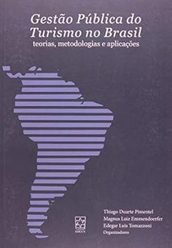 Gestao Publica Do Turismo No Brasil: Teorias, Metodologias E Aplicacoes