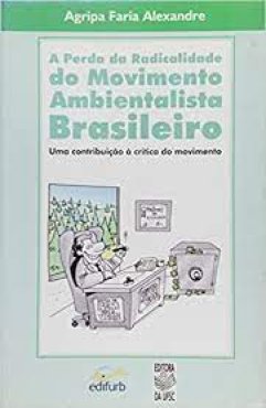 Perda Da Radicalidade Do Movimento Ambiental.Brasileiro