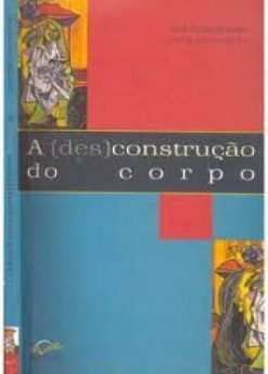 Desconstrucao Do Corpo, A