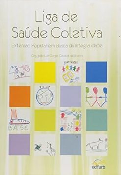 Liga De Saude Coletiva: Extensao Popular Em Busca Da Integralidade