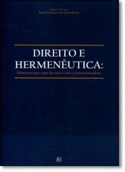 Direito E Hermeneutica: Elementos Para Uma Revisao Critica Descolonizadora