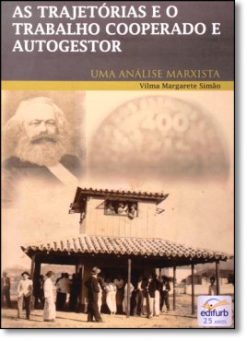 As Trajetorias E O Trabalho Cooperado E Autogestor: Uma Analise Marxista