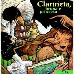 Clarineta, Bruxa E Princesa