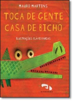 Toca De Gente, Casa De Bicho