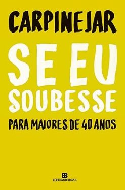 Se Eu Soubesse: Para Maiores De 40 Anos